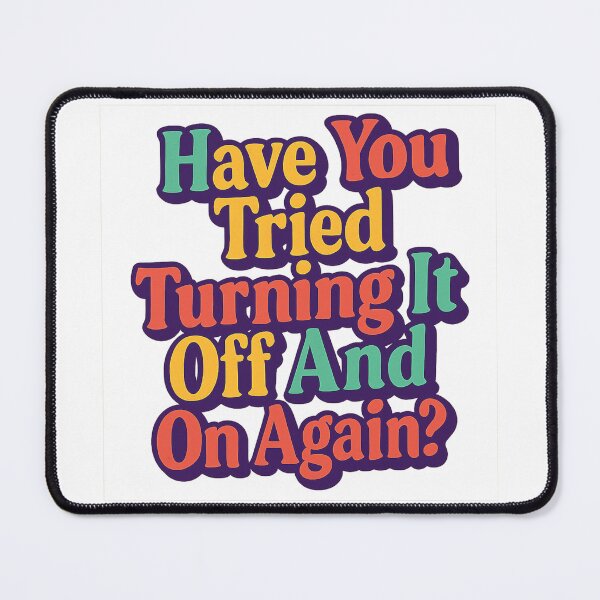 Item preview, Have You Tried Turning It Off and On Again? – Retro 90s IT Tee designed and sold by MapHappens.