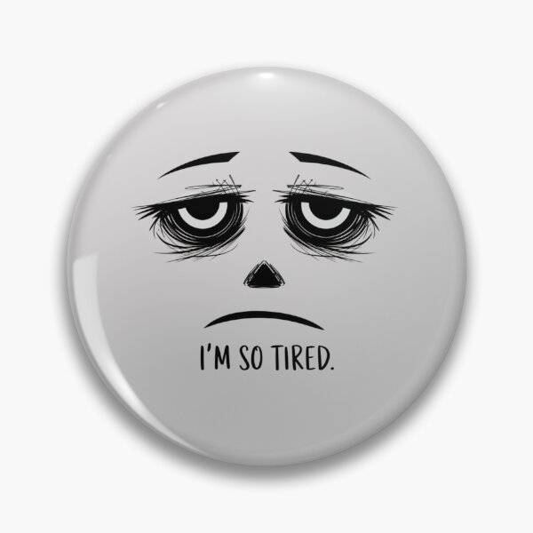 Item preview, I'm so tired. designed and sold by 123ks.