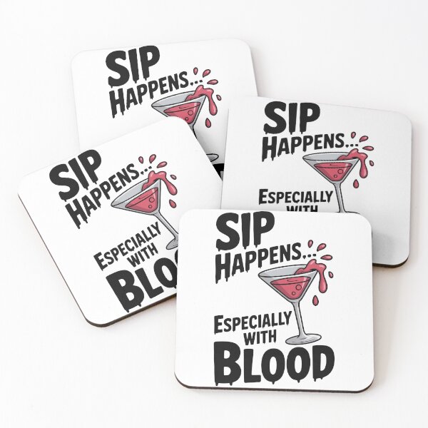Item preview, Sip Happens... Especially with Blood designed and sold by Frank Ring.