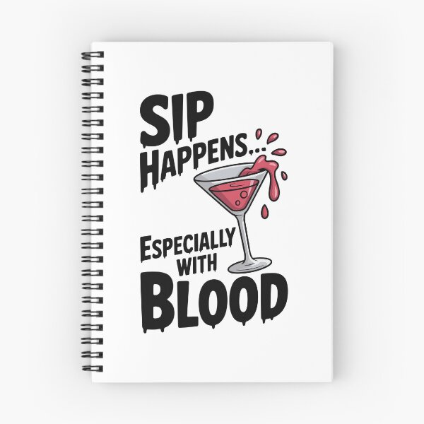 Item preview, Sip Happens... Especially with Blood designed and sold by Frank Ring.