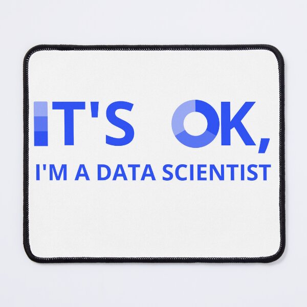 Item preview, IT'S OK, I'M A DATA SCIENTIST designed and sold by RacingCharts.