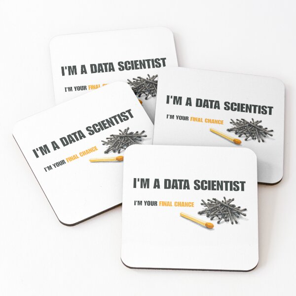 Item preview, I AM DATA SCIENTIST, YOUR FINAL CHANCE designed and sold by RacingCharts.