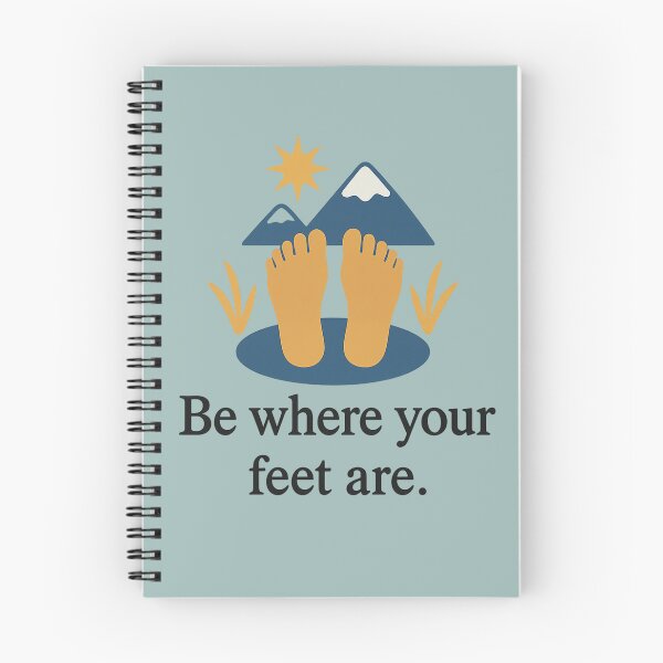 Item preview, Be where your feet are. designed and sold by ChernivtsiSkoda.