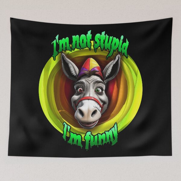 Item preview, Donkey. I'm not stupid. I'm funny designed and sold by CONTROLLEDWAVES.