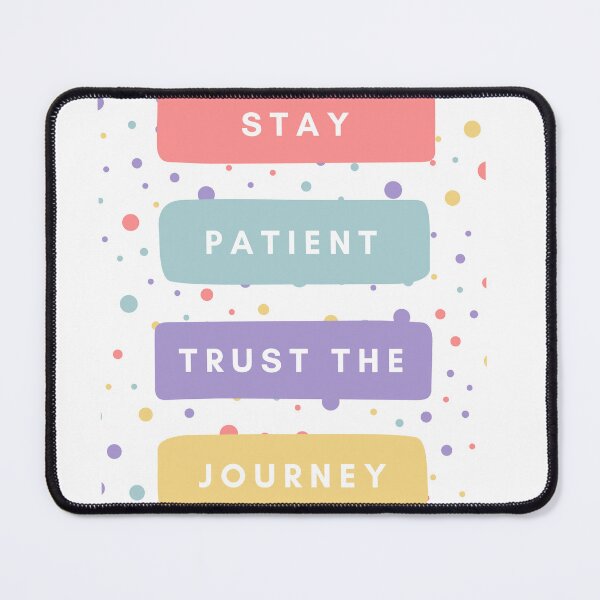 Item preview, Stay Patient Trust The Journey designed and sold by ETS-designs.