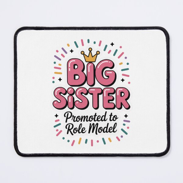 Item preview, Big Sister Promoted to Role Model designed and sold by Enea Kelo.