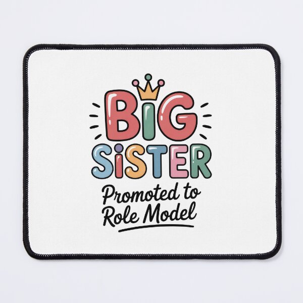 Item preview, Big Sister Promoted to Role Model designed and sold by Enea Kelo.