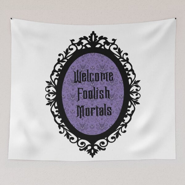 Item preview, Welcome Foolish Mortals designed and sold by Jilliansshop.