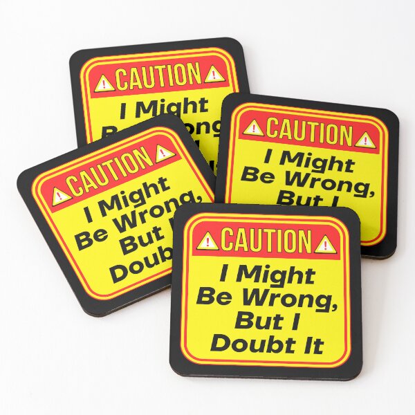 Item preview, CAUTION:  I Might Be Wrong, But I Doubt It - funny warning signs designed and sold by DesignsFromTW-S.