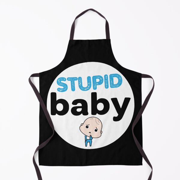 Item preview, Stupid Babies Need the Most Attention designed and sold by UNK-Fatigues.