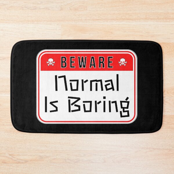 Item preview, BEWARE:  Normal Is Boring - funny warning signs designed and sold by DesignsFromTW-S.