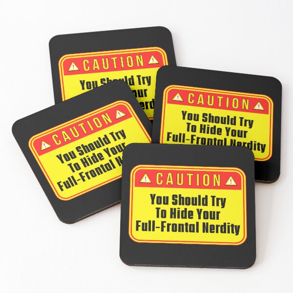 Item preview, CAUTION:  You Should Try To Hide Your Full-Frontal Nerdity - funny warning signs car truck designed and sold by DesignsFromTW-S.