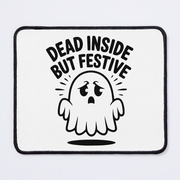 Item preview, Dead Inside But Festive designed and sold by Frank Ring.
