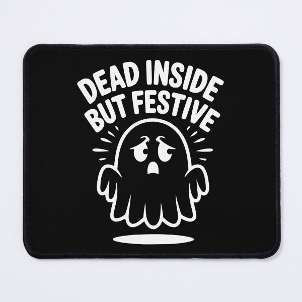 Item preview, Dead Inside But Festive designed and sold by Frank Ring.