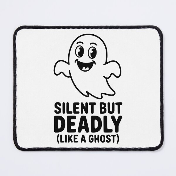 Item preview, Silent but Deadly (Like a Ghost) designed and sold by Frank Ring.