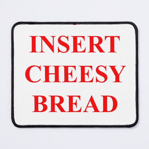 Item preview, Insert Cheesy Bread designed and sold by Apex Designs.