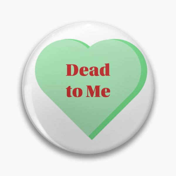 Item preview, Dead To Me Candy Heart designed and sold by StarkXpressions.