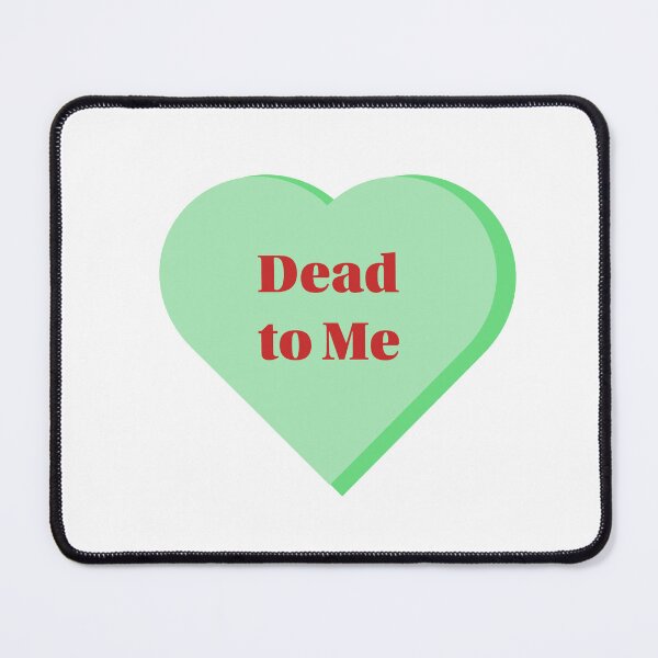 Item preview, Dead To Me Candy Heart designed and sold by StarkXpressions.