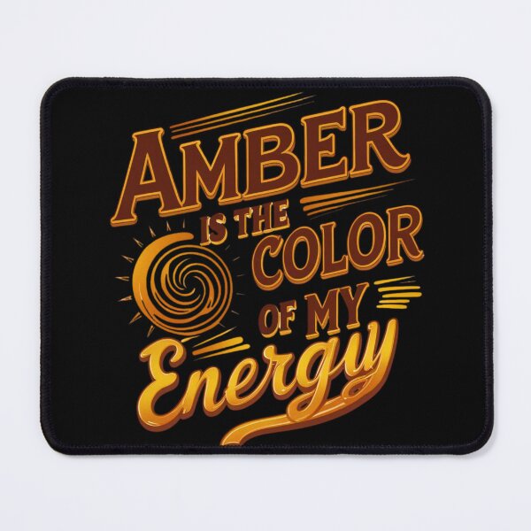 Item preview, Amber is the color of my energy designed and sold by FitEnvy.