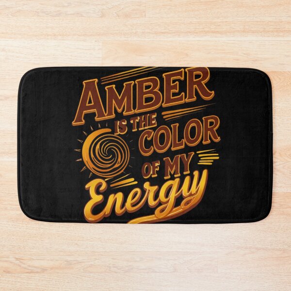 Item preview, Amber is the color of my energy designed and sold by FitEnvy.