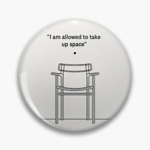 Item preview, I am allowed to take up space - Unapologetic Presence designed and sold by Whole Words.