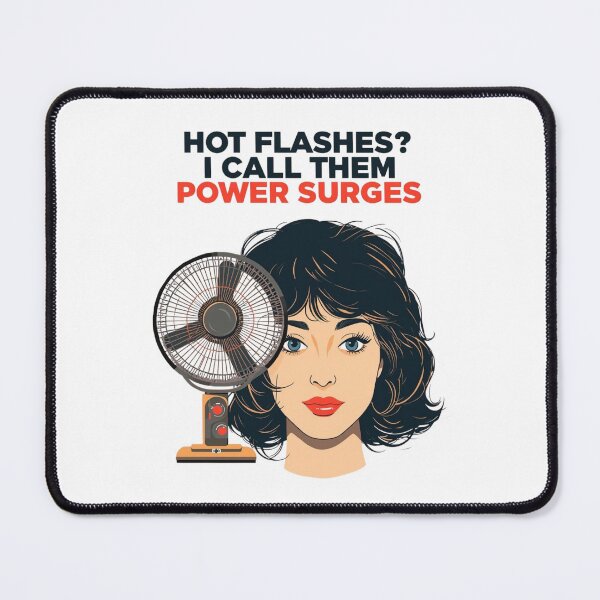 Item preview, Hot Flashes Power Surges – WDNC Perimenopause Humor Fan Art designed and sold by jelonkaa.