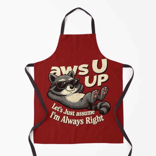 Item preview, Aws U Up let’s Just assume I’m Always Right Funny animal raccoon lovers designed and sold by Millionaireboss.