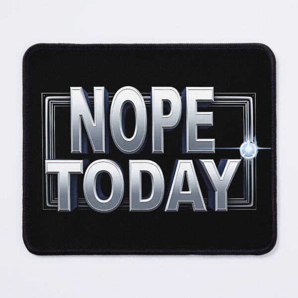 Item preview, Nope Today – Funny Motivational T-Shirt designed and sold by LR Vibe Studio.