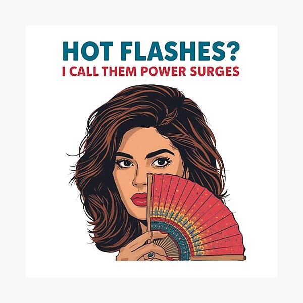 Item preview, Hot Flashes Power Surges – WDNC Perimenopause Humor Art designed and sold by jelonkaa.