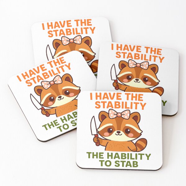 Item preview, I have the stability the Hability to stab Kawaii Stabby Raccoon Meme Cute animals Trash Panda lovers  designed and sold by Millionaireboss.