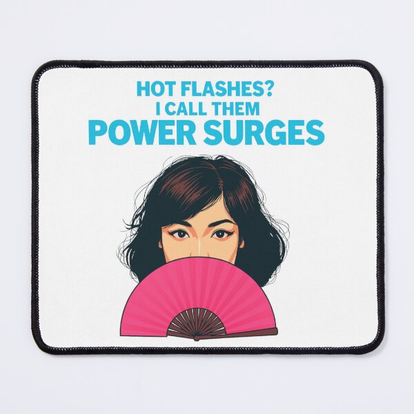 Item preview, Hot Flashes Power Surges – Funny Perimenopause WDNC Design designed and sold by jelonkaa.