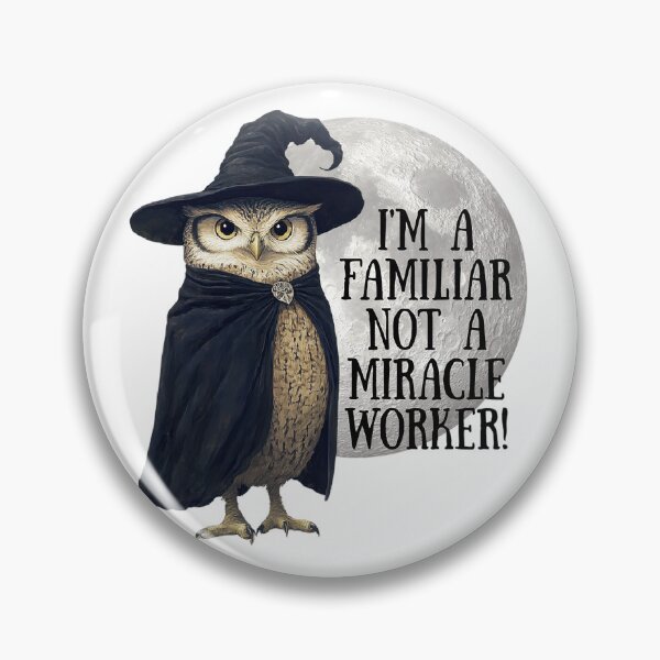 Item preview, I'm A Familiar Not A Miracle Worker! Owl Lover Gift designed and sold by SSustainable.