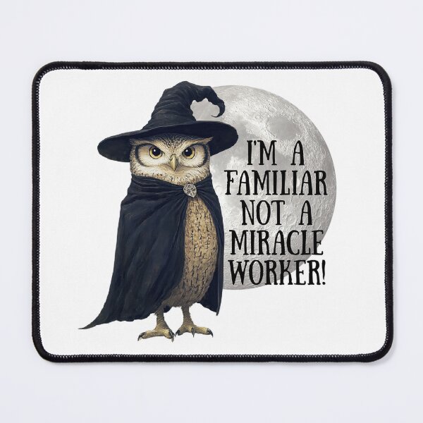 Item preview, I'm A Familiar Not A Miracle Worker! Owl Lover Gift designed and sold by SSustainable.