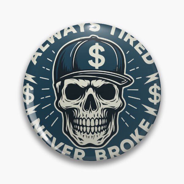 Item preview, Always Tired Never Broke Skull Design designed and sold by VArtInnovation.