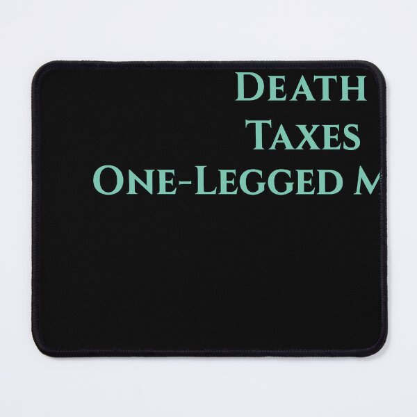 Item preview, Death, Taxes, One Legged Marine designed and sold by SnarkoClothes.
