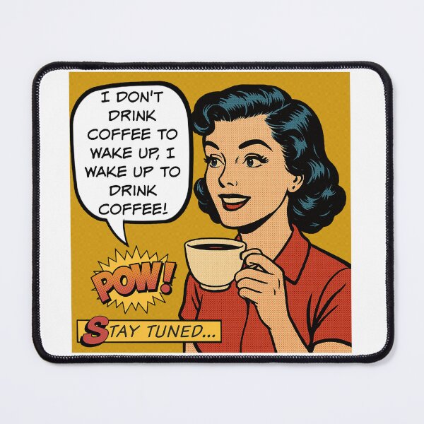 Item preview, I Wake Up To Drink Coffee! - Coffee Humor designed and sold by SSustainable.