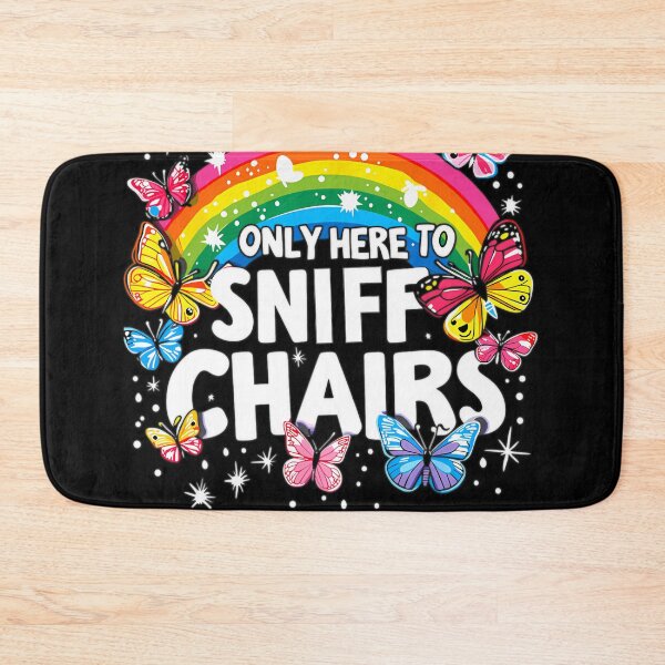 Item preview, 41 Only Here To Sniff Chairs For Men For Women Funny Embarrassing Inappropriate Meme Gift designed and sold by Trendy-Impulse.