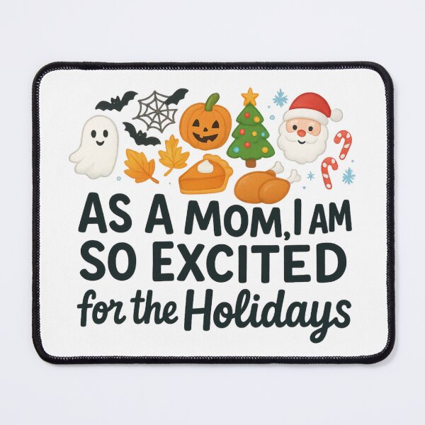 Item preview, As a Mom I Am So Excited for the Holidays Funny Seasonal Quote Design designed and sold by ZingZone.
