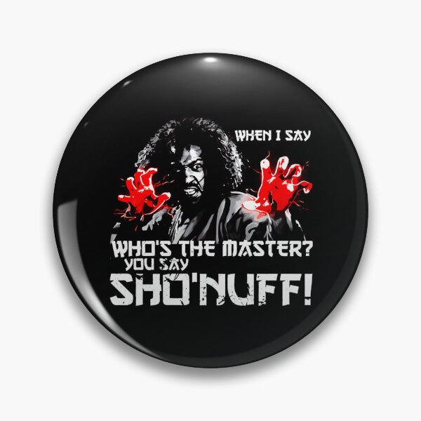 Item preview, When I Say Sho Nuff designed and sold by MoGreenfelder.