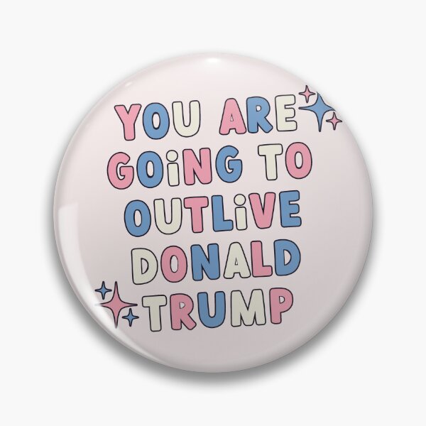 Item preview, you are going to outlive donald trump designed and sold by goblinbabe.