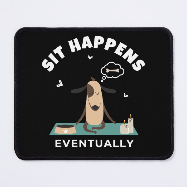 Item preview, Funny Dog Lover - Sit Happens, Eventually designed and sold by WGBTee.