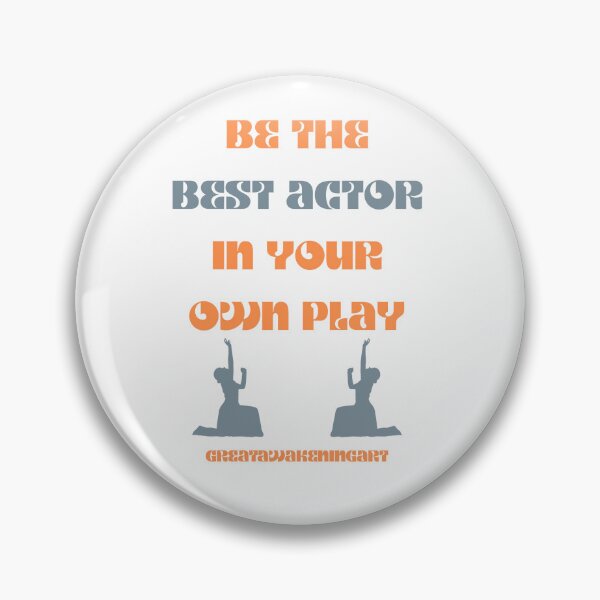 Item preview, Be the best actor in your own play designed and sold by GloverSheri.