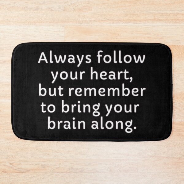 Item preview, Heart and brain combo - sarcastic quote designed and sold by FSFUNNYSAYINGS.