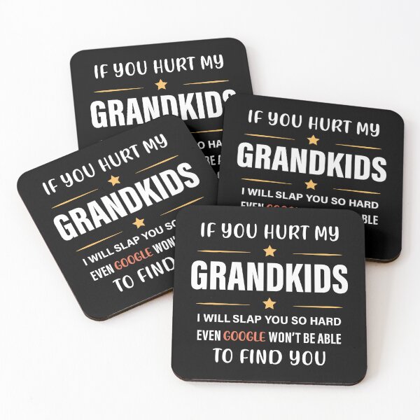 Item preview, I you hurt my Grandkids, I will slap you so hard even Google won't be able to find you designed and sold by MartCrafted.