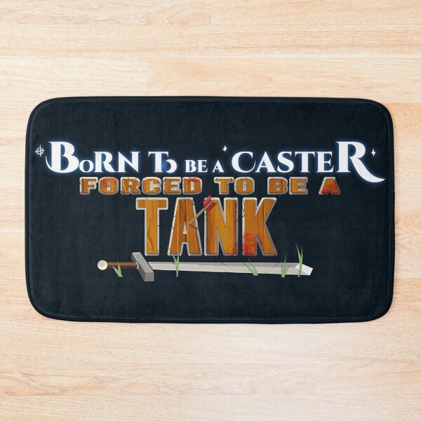 Item preview, Born to be a caster Forced to be a Tank designed and sold by Prime-Viridian.