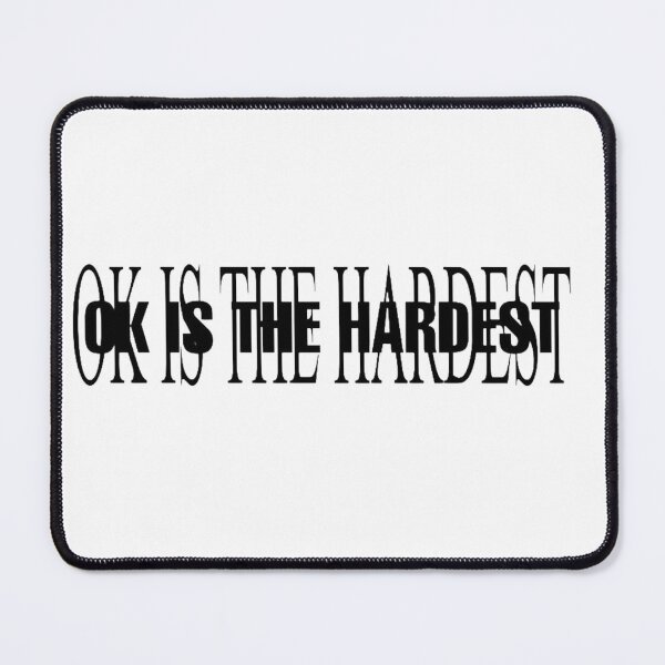 Item preview, OK IS THE HARDEST designed and sold by archangel888.