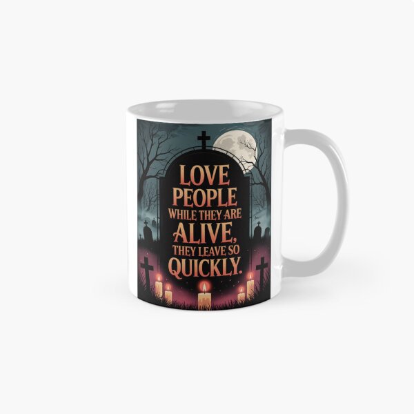 Item preview, Love People While They Are Alive – Gothic Halloween Quote Poster designed and sold by RAKO13.