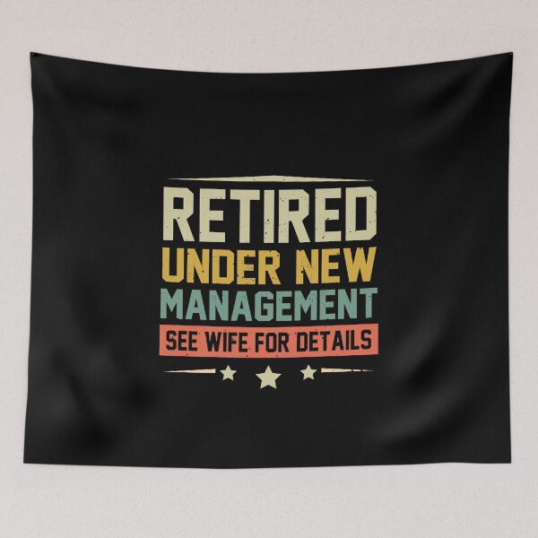 Item preview, Retired Under New Management See Wife For Details Retirement designed and sold by FernaRoje.