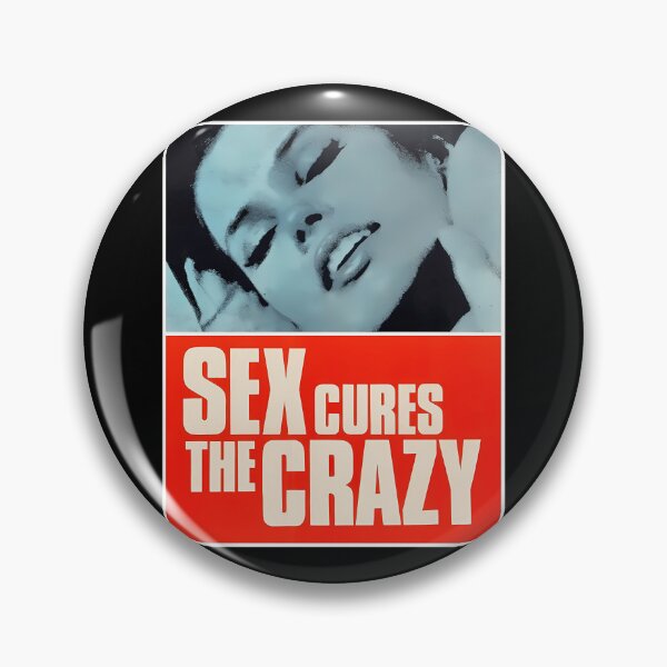 Item preview, SEX CURES THE CRAZY  designed and sold by CharlotteCarrol.