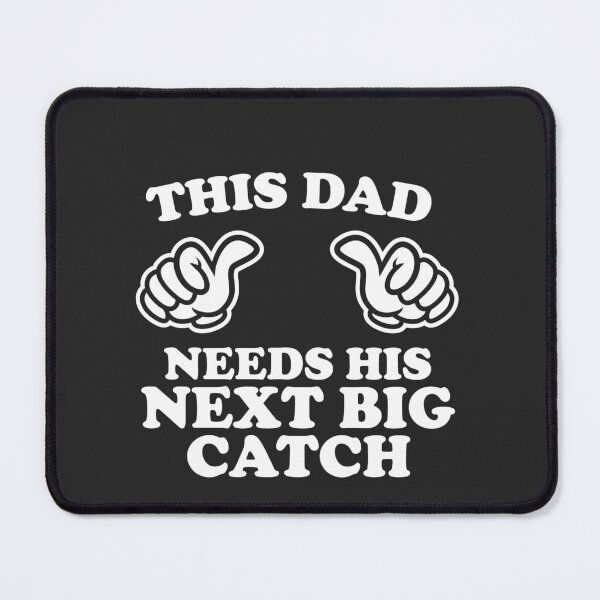 Item preview, This Dad Needs His Next Big Catch designed and sold by shitpostee.